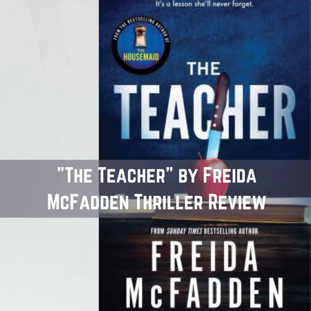 The Teacher by Freida McFadden Thriller Review