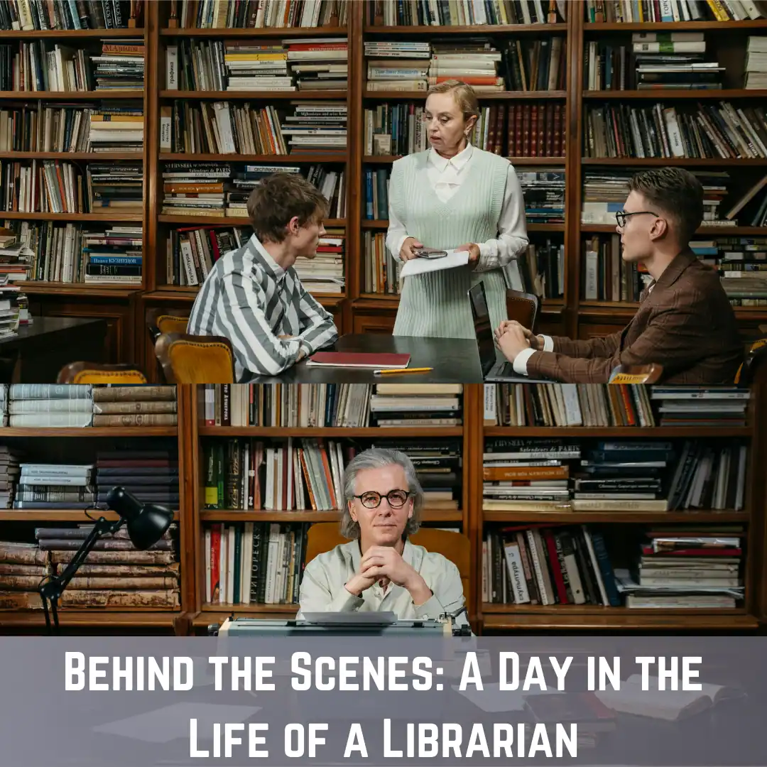 Behind the Scenes: A Day in the Life of a Librarian